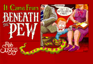 It Came from Beneath the Pew