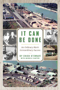It Can Be Done: An Ordinary Man's Extraordinary Success