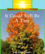 It Could Still Be a Tree