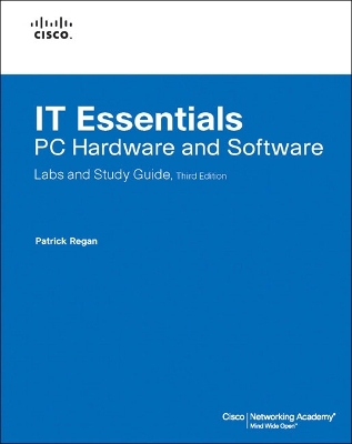 IT Essentials: PC Hardware and Software Labs and Study Guide - Regan, Patrick