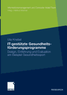 It-Gestutzte Gesundheitsforderungsprogramme: Design, Einfuhrung Und Evaluation Am Beispiel Gesundheitssport