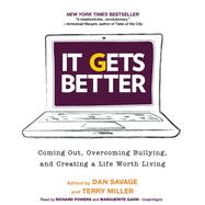 It Gets Better: Coming Out, Overcoming Bullying, and Creating a Life Worth Living