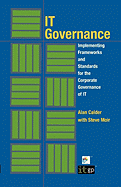 It Governance: Implementing Frameworks and Standards for the Corporate Governance of It (Softcover)