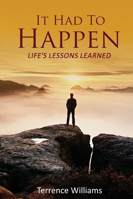 It Had To Happen: Life's Lessons Learned - Williams, Terrence