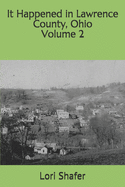 It Happened in Lawrence County, Ohio: volume 2