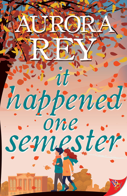 It Happened One Semester - Rey, Aurora