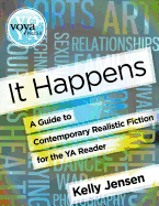 It Happens: A Guide to Contemporary Realistic Fiction for the YA Reader