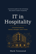 IT in Hospitality: A Practical Guide for Owners, Managers, and IT Teams