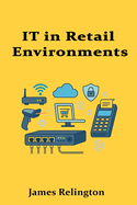 IT in Retail Environments: Infrastructure, POS Systems, and Network Design