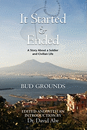 It Started & Ended: A Story about a Soldier and Civilian Life