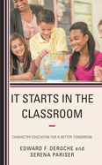 It Starts in the Classroom: Character Education for a Better Tomorrow