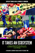 It Takes an Ecosystem: Understanding the People, Places, and Possibilities of Learning and Development Across Settings