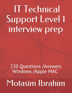 IT Technical Support Level 1 interview Prep: 220 Questions/Answers .Windows /Apple Mac OS