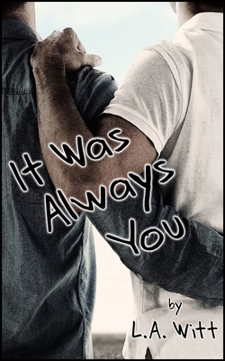 It Was Always You - Witt, L a