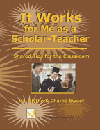 It Works For Me As A Scholar-Teacher: Shared Tips For The Classroom