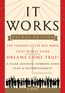 It Works: The Famous Little Red Book That Makes Your Dreams Come True!
