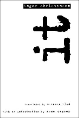 It - Christensen, Inger, and Nied, Susanna (Translated by), and Carson, Anne (Introduction by)