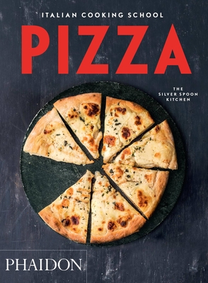 Italian Cooking School: Pizza - The Silver Spoon Kitchen