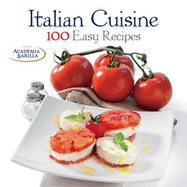 Italian Cuisine: 100 Easy Recipes