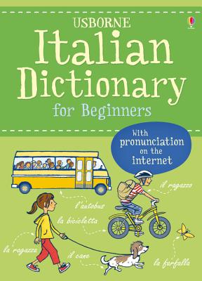 Italian Dictionary for Beginners - Holmes, Francoise, and Iannaco, Giovanna, and Davies, Helen