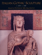 Italian Gothic Sculpture: C.1250-C.1400