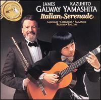 Italian Serenade [Expanded edition] - James Galway (flute); Kazuhito Yamashita (guitar)