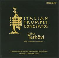 Italian Trumpet Concertos - G�bor Tark�vi (trumpet); Mojca Erdmann (soprano); Bavarian Radio Chamber Orchestra; Radoslaw Szulc (conductor)