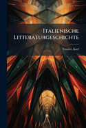 Italienische Litteraturgeschichte