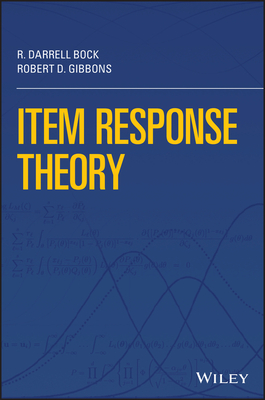 Item Response Theory - Bock, R Darrell, and Gibbons, Robert D