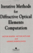 Iteractive Methods For Diffractive Optical Elements Computation - Soifer, Victor A., and Kotlar, V, and Doskolovich, L.