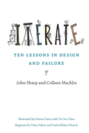 Iterate: Ten Lessons in Design and Failure
