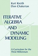 Iterative Algebra and Dynamic Modeling: A Curriculum for the Third Millennium