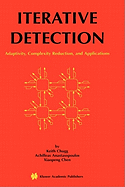 Iterative Detection: Adaptivity, Complexity Reduction, and Applications