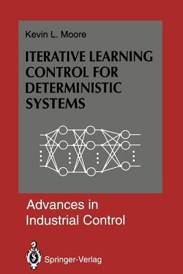 Iterative Learning Control for Deterministic Systems - Moore, Kevin L
