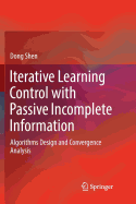 Iterative Learning Control with Passive Incomplete Information: Algorithms Design and Convergence Analysis