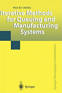 Iterative Methods for Queuing and Manufacturing Systems