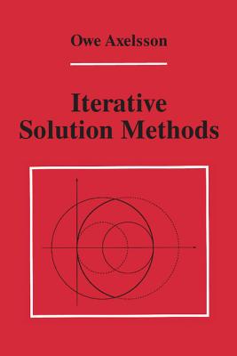 Iterative Solution Methods - Axelsson, Owe