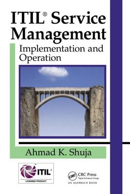 ITIL� Service Management: Implementation and Operation - Shuja, Ahmad K.