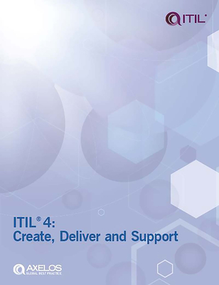 ITIL 4: Create, Deliver and Support - AXELOS