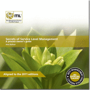 Itil Secrets of Service Level Management: A Process Owner's Guide