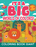 It's a Big World of Colors!: Coloring Book Giant