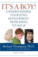 It's a Boy!: Understanding Your Son's Development from Birth to Age 18