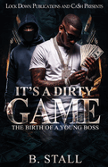 It's A Dirty Game: The Birth Of A Young Boss