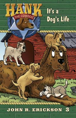 It's a Dog's Life - Erickson, John R