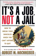Its a Job Not a Jail