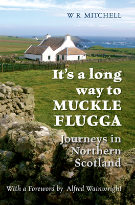 It's a Long Way to Muckle Flugga - Mitchell, W R