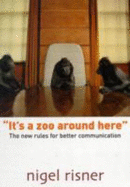 "It's a Zoo Around Here": The New Rules for Better Communication