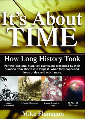 It's about Time: How Long History Took - Flanagan, Mike