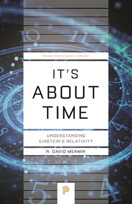 It's about Time: Understanding Einstein's Relativity - Mermin, N David