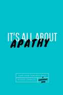 It's All About Apathy: Game Plan Your Next Move